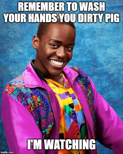 eric from sex education | REMEMBER TO WASH YOUR HANDS YOU DIRTY PIG; I'M WATCHING | image tagged in sex education,meme,eric | made w/ Imgflip meme maker