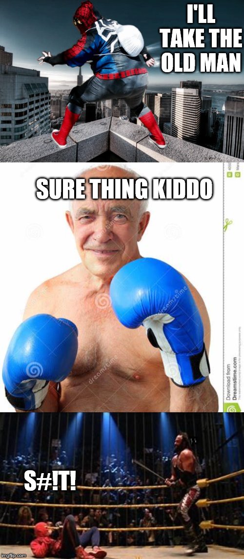 I'LL TAKE THE OLD MAN; SURE THING KIDDO; S#!T! | image tagged in derpy spiderman | made w/ Imgflip meme maker