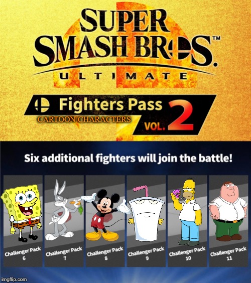 fighters pass vol. 2 | CARTOON CHARACTERS | image tagged in fighters pass vol 2 | made w/ Imgflip meme maker