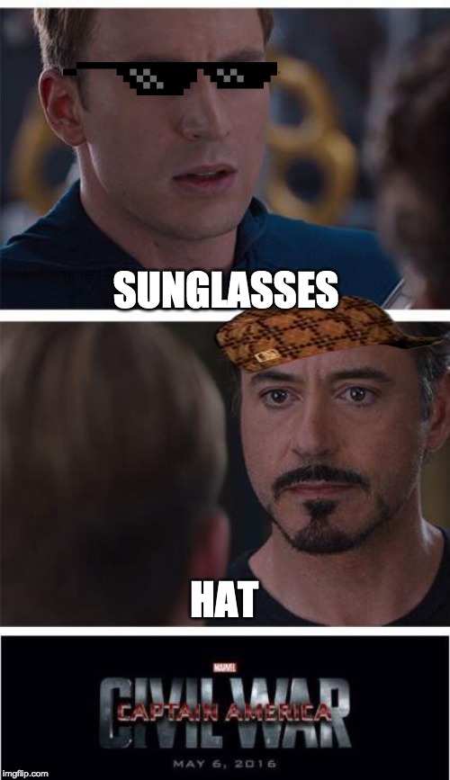 Marvel Civil War 1 Meme | SUNGLASSES; HAT | image tagged in memes,marvel civil war 1 | made w/ Imgflip meme maker