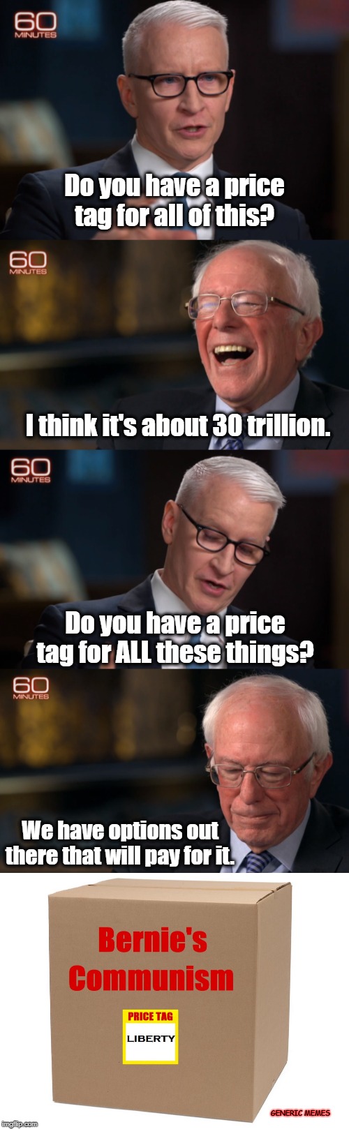 We have options | Do you have a price tag for all of this? I think it's about 30 trillion. Do you have a price tag for ALL these things? We have options out there that will pay for it. GENERIC MEMES | image tagged in liberty,communism | made w/ Imgflip meme maker