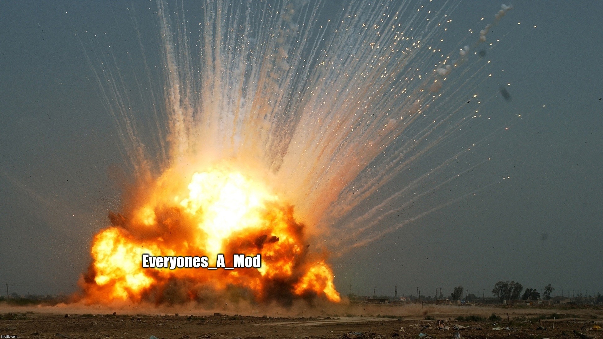 Divide By Zero Explosion | Everyones_A_Mod | image tagged in divide by zero explosion | made w/ Imgflip meme maker