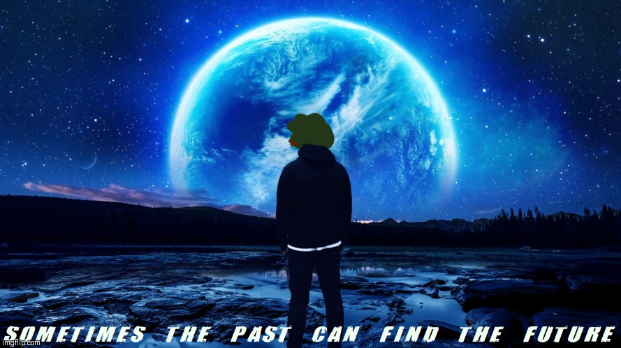 Sometimes the Past can Find the Future. Have an Awesome Quantum Leap Year/Day: February 29, 2020!! | image tagged in quantum leap day,quantum leap,pepe the frog,back to the future,awesome,the great awakening | made w/ Imgflip meme maker