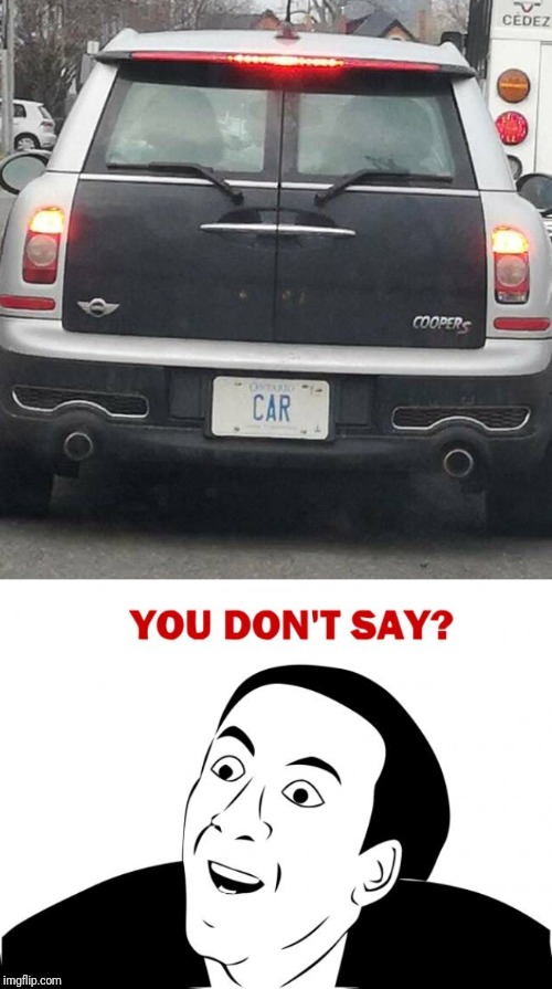 image tagged in memes,you don't say,car,funny,license plate | made w/ Imgflip meme maker
