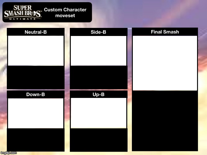 New Template! You can make your character's/OC's Smash moveset here! Enjoy! | image tagged in smash ultimate custom moveset | made w/ Imgflip meme maker