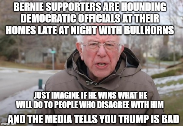 Bernie's world (Fidel Castro Resurrected) a prediction if he wins his brown shirts exist. | BERNIE SUPPORTERS ARE HOUNDING DEMOCRATIC OFFICIALS AT THEIR HOMES LATE AT NIGHT WITH BULLHORNS; JUST IMAGINE IF HE WINS WHAT HE WILL DO TO PEOPLE WHO DISAGREE WITH HIM; AND THE MEDIA TELLS YOU TRUMP IS BAD | image tagged in bernie sanders support,brown shirts,fidel castro,keep calm | made w/ Imgflip meme maker