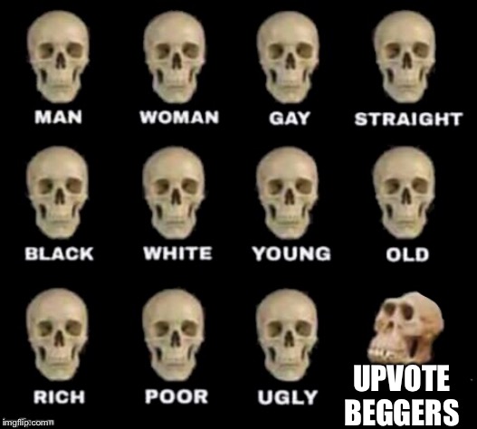 Idiot skull | UPVOTE BEGGERS | image tagged in idiot skull,isaac_laugh,upvote begging,stop | made w/ Imgflip meme maker