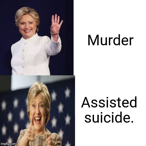 Murder Assisted suicide. | made w/ Imgflip meme maker