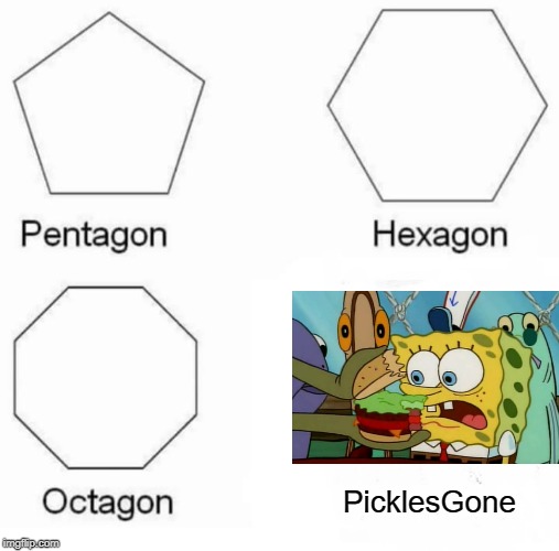Curse You Bubble Bass | PicklesGone | image tagged in memes,pentagon hexagon octagon | made w/ Imgflip meme maker