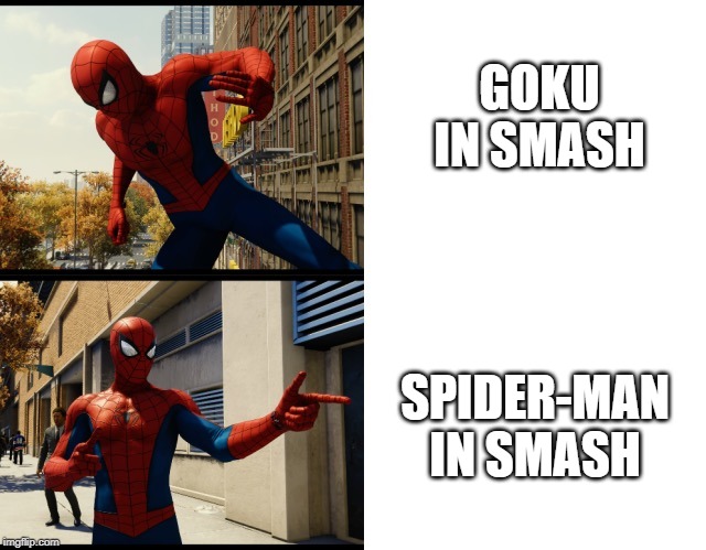 Stop hating on Spider-Man predictions of smash | GOKU IN SMASH; SPIDER-MAN IN SMASH | image tagged in spider-man drake meme,super smash bros,spider-man,dlc,marvel,marvel comics | made w/ Imgflip meme maker