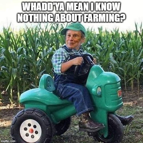 WHADD'YA MEAN I KNOW NOTHING ABOUT FARMING? | made w/ Imgflip meme maker