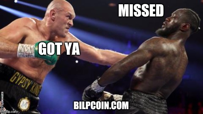 MISSED; GOT YA; BILPCOIN.COM | made w/ Imgflip meme maker