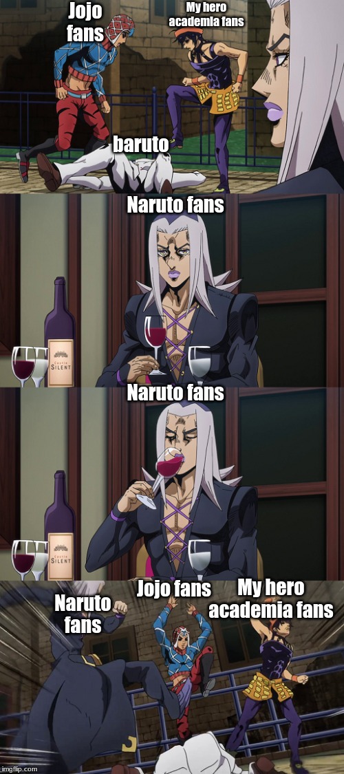 Abbacchio joins in the fun | Jojo fans; My hero
academia fans; baruto; Naruto fans; Naruto fans; Jojo fans; My hero
academia fans; Naruto fans | image tagged in abbacchio joins in the fun | made w/ Imgflip meme maker