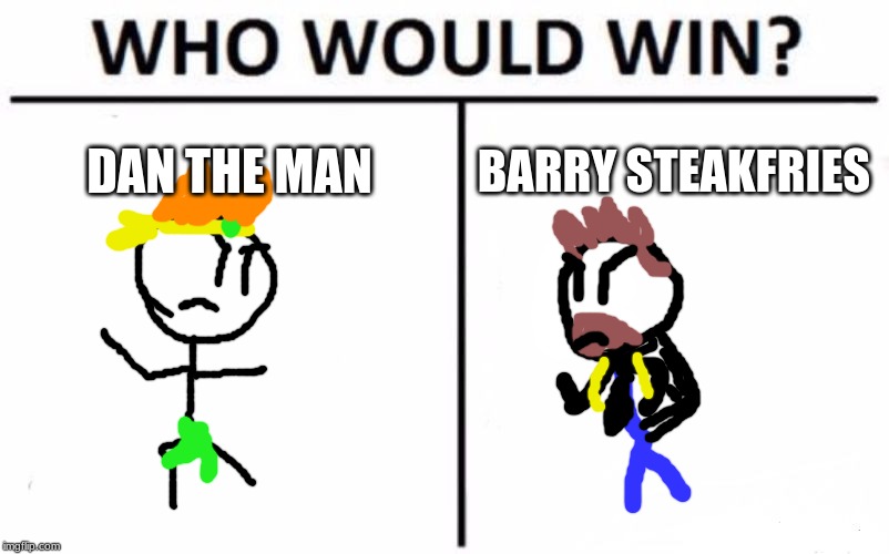 Round 2 | DAN THE MAN; BARRY STEAKFRIES | image tagged in memes,who would win,dan the man,super smash bros | made w/ Imgflip meme maker