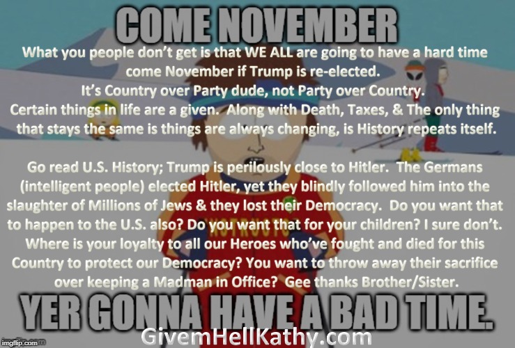 We are all going to have a hard time come November if Trump is re-elected | image tagged in trump,united states,help | made w/ Imgflip meme maker