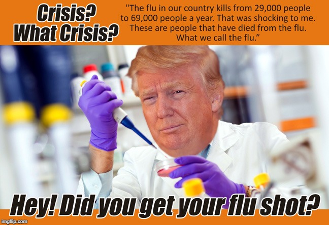 Dr. Donald Says... | image tagged in coronavirus,flu shot,donald trump | made w/ Imgflip meme maker