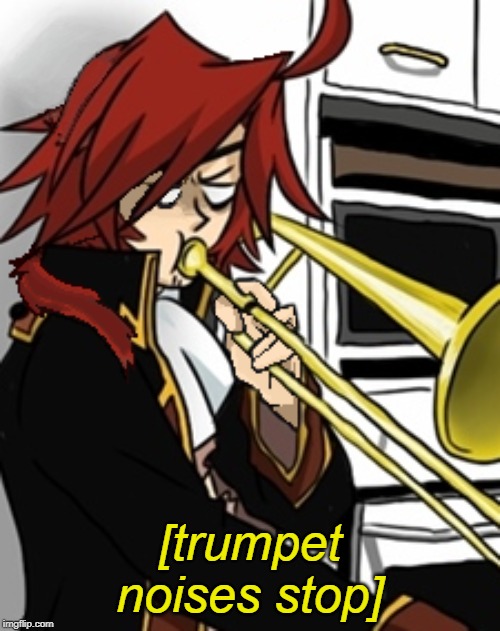 [trumpet noises stop] | made w/ Imgflip meme maker