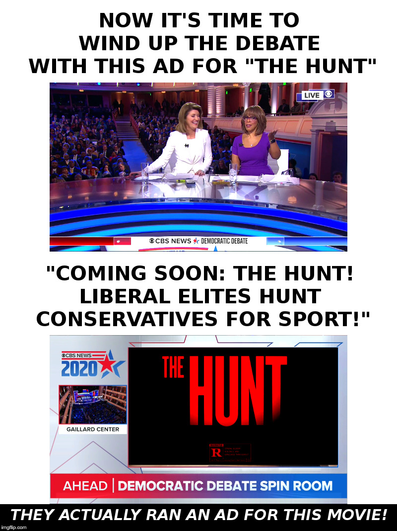 #DemDebate: CBS Ran An Ad For "The Hunt" ! | image tagged in cbs,tv ads,liberals,hunting,conservatives,presidential debate | made w/ Imgflip meme maker