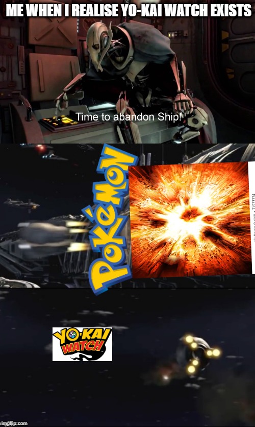 ME WHEN I REALISE YO-KAI WATCH EXISTS | image tagged in time to abandon ship | made w/ Imgflip meme maker