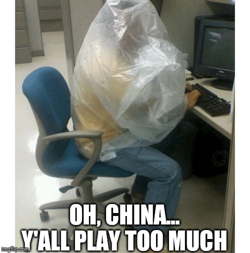 Just another day at the office | OH, CHINA... Y'ALL PLAY TOO MUCH | image tagged in coronavirus,made in china,savage,wu tang | made w/ Imgflip meme maker