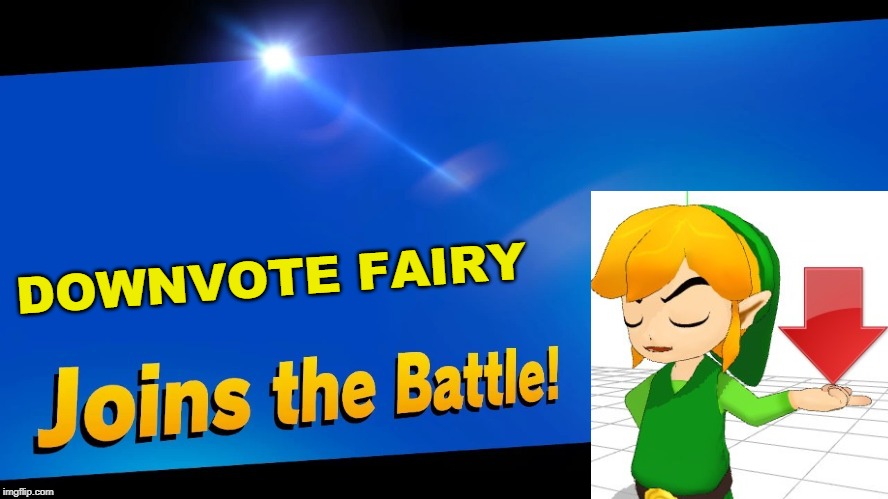 Blank Joins the battle | DOWNVOTE FAIRY | image tagged in blank joins the battle | made w/ Imgflip meme maker
