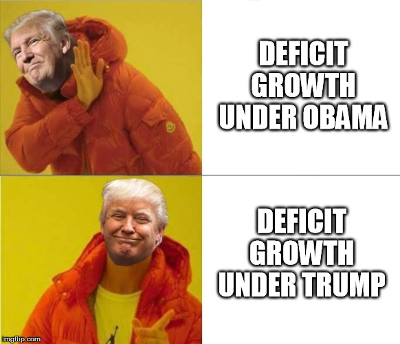 Trump Drakeposting | DEFICIT GROWTH UNDER OBAMA DEFICIT GROWTH UNDER TRUMP | image tagged in trump drakeposting | made w/ Imgflip meme maker