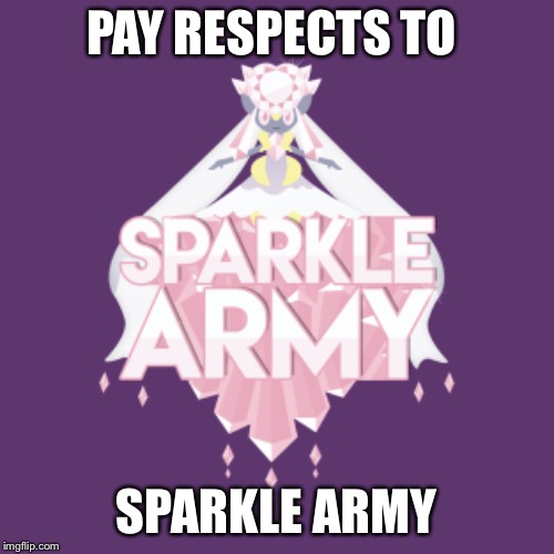 PAY RESPECTS TO; SPARKLE ARMY | made w/ Imgflip meme maker