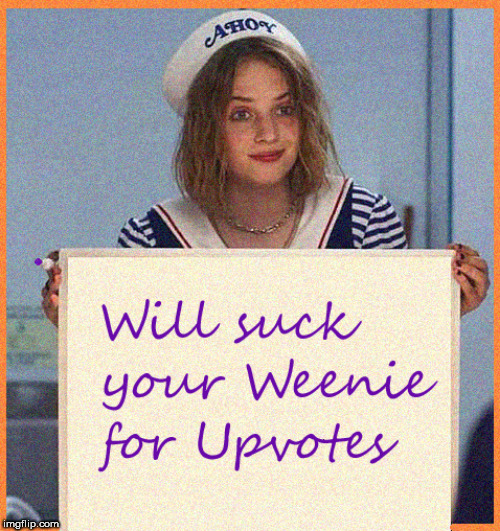 sucky sucky long time sailor man | image tagged in upvotes,upvote | made w/ Imgflip meme maker