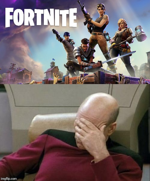 image tagged in memes,captain picard facepalm,fortnite | made w/ Imgflip meme maker