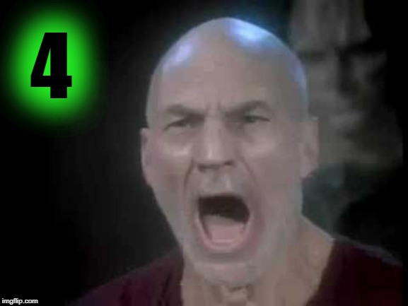 Picard Four Lights | 4 | image tagged in picard four lights | made w/ Imgflip meme maker