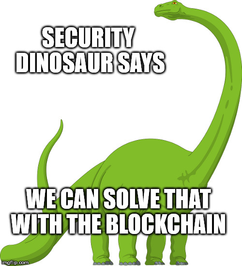 WE CAN SOLVE THAT WITH THE BLOCKCHAIN | made w/ Imgflip meme maker
