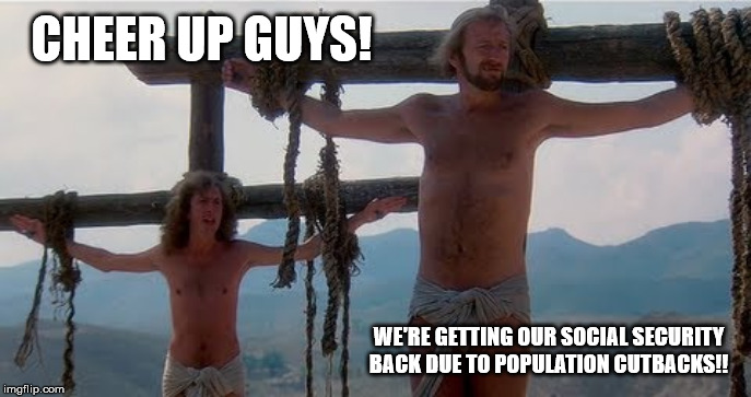 Cheer Up Brian | CHEER UP GUYS! WE'RE GETTING OUR SOCIAL SECURITY BACK DUE TO POPULATION CUTBACKS!! | image tagged in cheer up brian | made w/ Imgflip meme maker