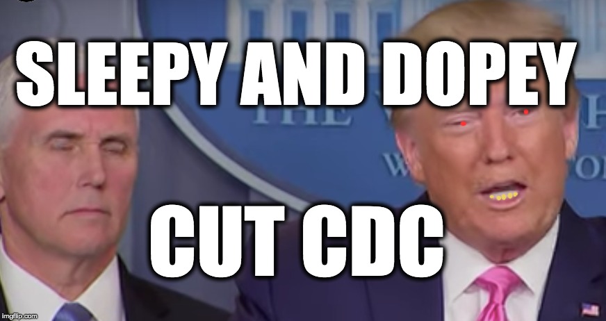 SLEEPY AND DOPEY; CUT CDC | image tagged in cdccuts,gop,christians,memes | made w/ Imgflip meme maker