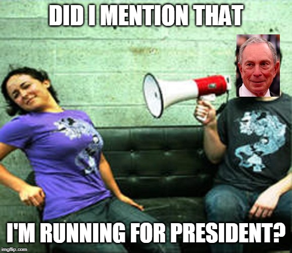 Megaphone Guy | DID I MENTION THAT I'M RUNNING FOR PRESIDENT? | image tagged in megaphone guy | made w/ Imgflip meme maker