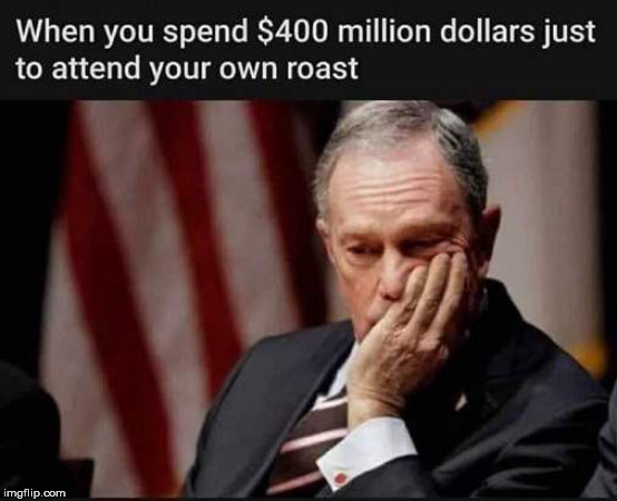 Bloomberg is getting roasted in the debates | image tagged in roasted,political meme | made w/ Imgflip meme maker