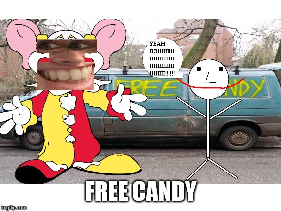 FREE CANDY | image tagged in funny | made w/ Imgflip meme maker
