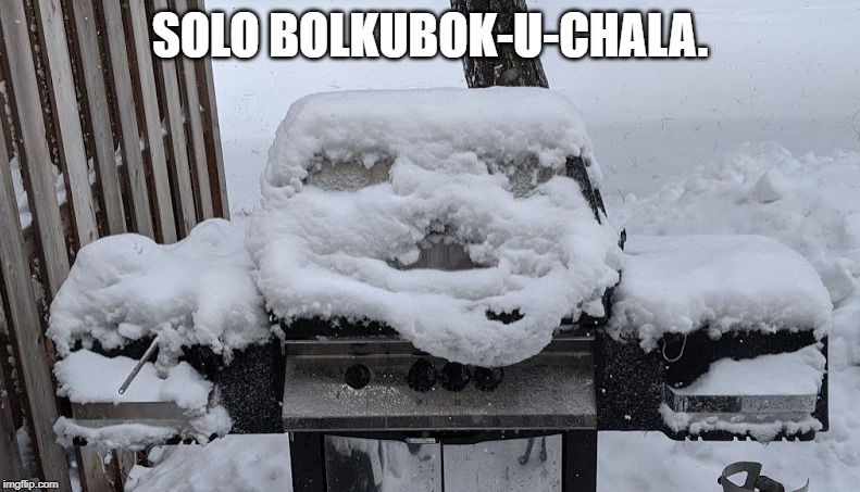 Jabba the BBQ | SOLO BOLKUBOK-U-CHALA. | image tagged in starwars,winter is here | made w/ Imgflip meme maker