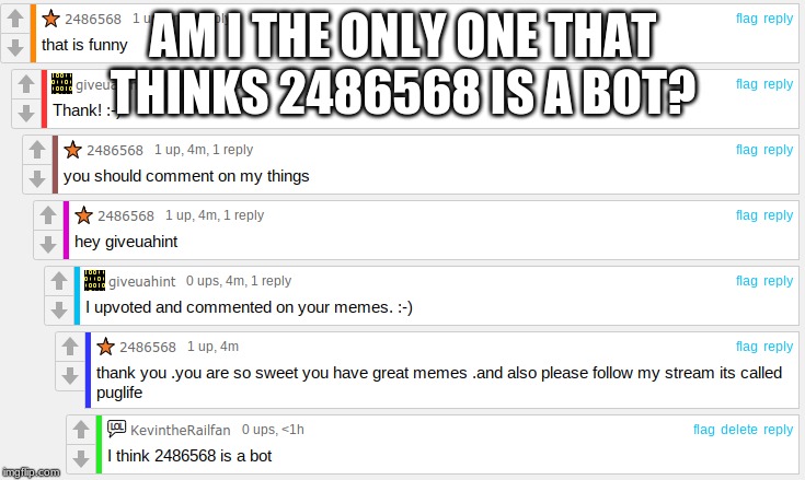 AM I THE ONLY ONE THAT THINKS 2486568 IS A BOT? | made w/ Imgflip meme maker
