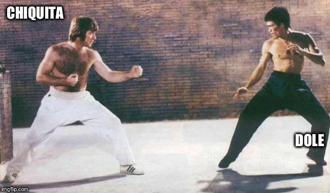 Chuck Norris vs. Bruce Lee | CHIQUITA; DOLE | image tagged in chuck norris vs bruce lee | made w/ Imgflip meme maker