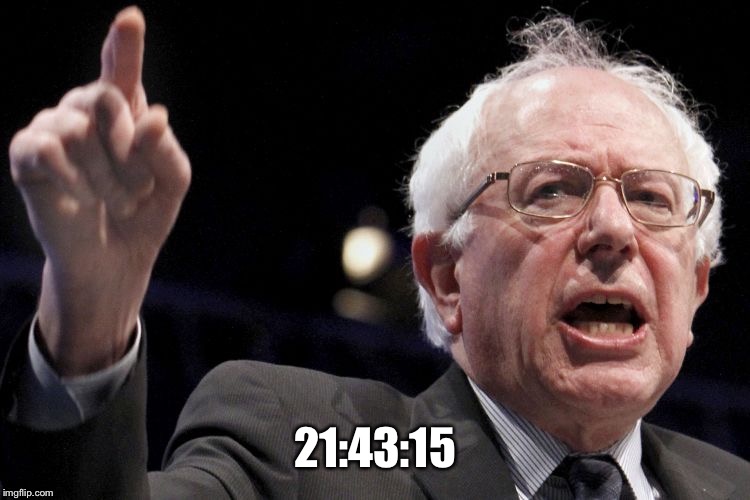 Bernie Sanders | 21:43:15 | image tagged in bernie sanders | made w/ Imgflip meme maker