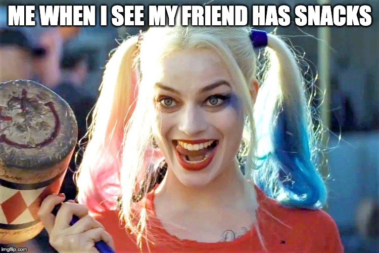 Hey crazy girl | ME WHEN I SEE MY FRIEND HAS SNACKS | image tagged in hey crazy girl | made w/ Imgflip meme maker