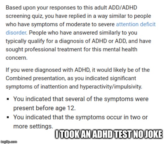 I TOOK AN ADHD TEST NO JOKE | made w/ Imgflip meme maker