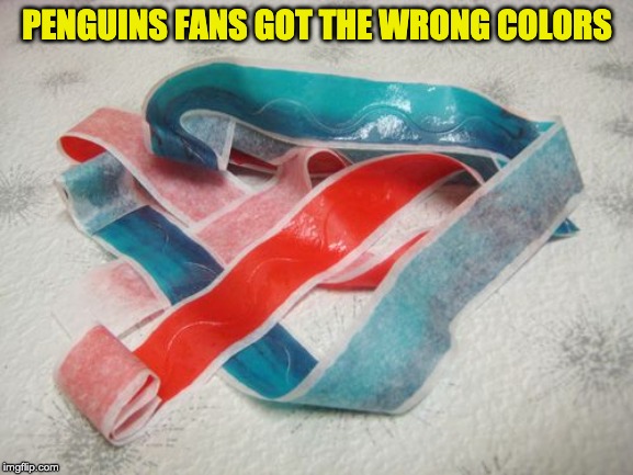 fruit rollup | PENGUINS FANS GOT THE WRONG COLORS | image tagged in fruit rollup | made w/ Imgflip meme maker