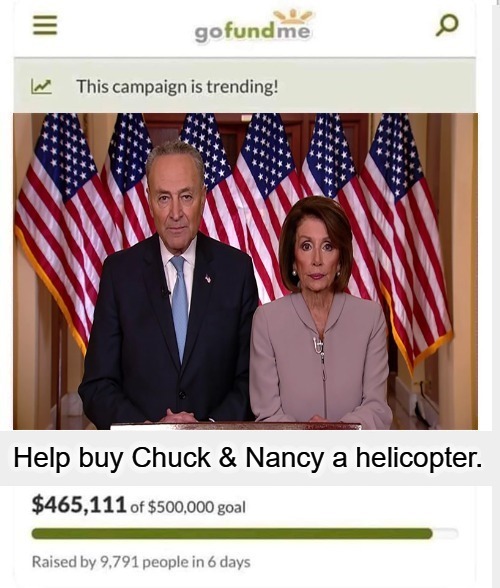 Help buy Chuck & Nancy a helicopter. After all, it worked so well for Kobe Bryant. | Help buy Chuck & Nancy a helicopter. | image tagged in chuck schumer,nancy pelosi,kobe bryant,red pill,triggering liberals,gofundme | made w/ Imgflip meme maker