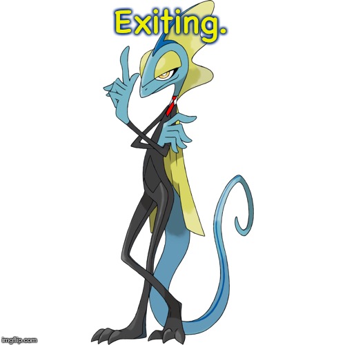 Exiting. | image tagged in james the inteleon | made w/ Imgflip meme maker