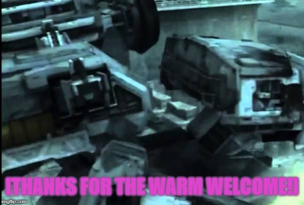 [THANKS FOR THE WARM WELCOME!] | made w/ Imgflip meme maker