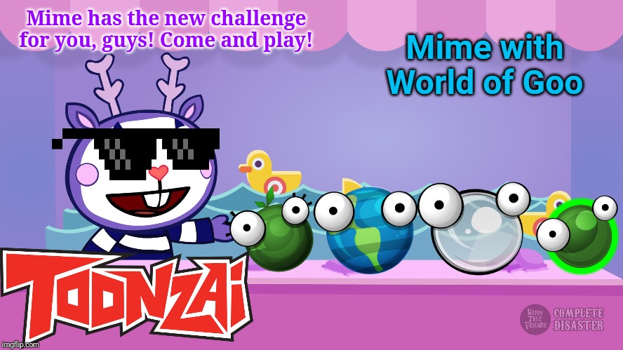 Mime with Goo Balls (HTF & World of Goo) | Mime has the new challenge for you, guys! Come and play! Mime with World of Goo | image tagged in happy tree friends,animation,toonzai,world of goo,fun | made w/ Imgflip meme maker