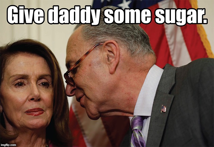 Give daddy some sugar. | image tagged in chuck schumer,nancy pelosi,memes | made w/ Imgflip meme maker