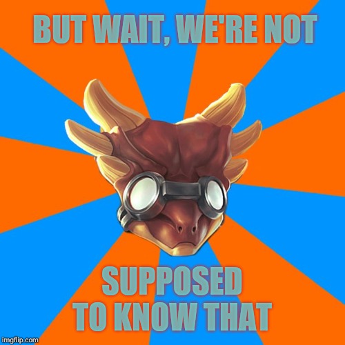 Zuna - But what does it do? | BUT WAIT, WE'RE NOT SUPPOSED TO KNOW THAT | image tagged in zuna - but what does it do | made w/ Imgflip meme maker