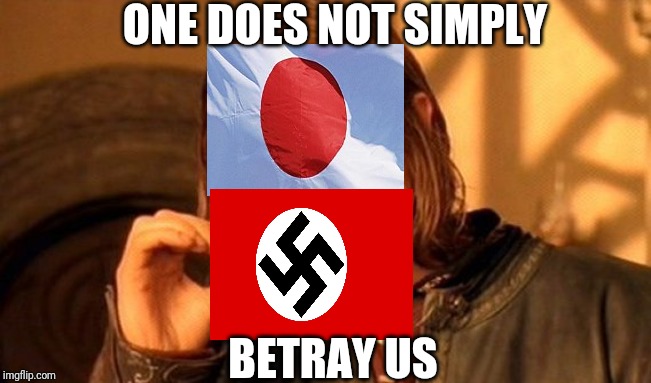 One Does Not Simply | ONE DOES NOT SIMPLY; BETRAY US | image tagged in memes,one does not simply,ww2,italy,gifs,lol so funny | made w/ Imgflip meme maker